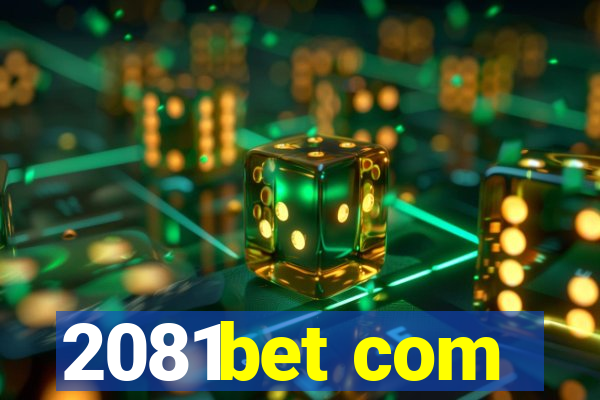 2081bet com